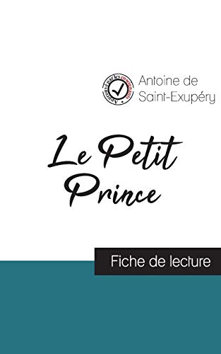 Le Petit Prince de Saint-Exupéry (fiche de lecture et analyse complète de l'oeuvre) von Comprendre La Litterature